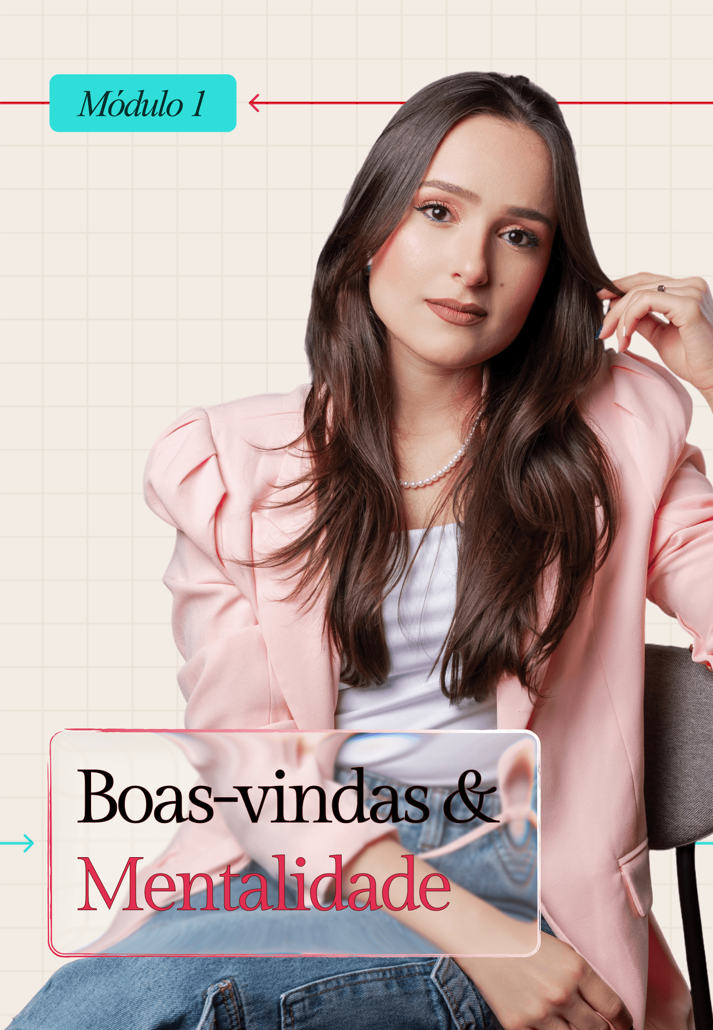 Módulo 1: Boas-vindas & Mentalidade
