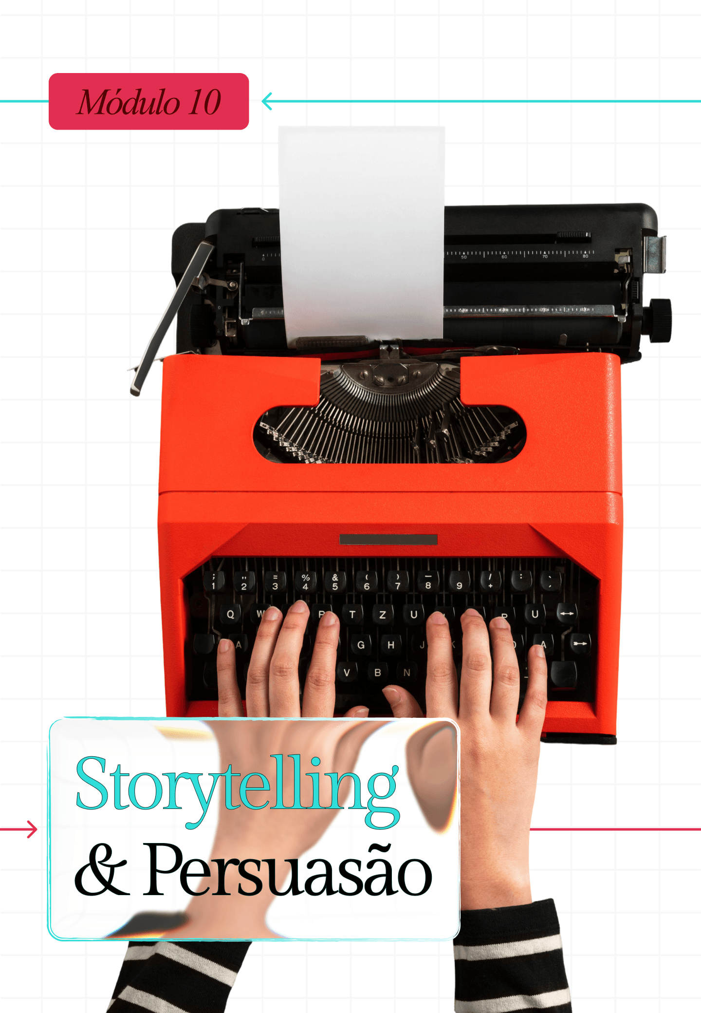 Módulo 10: Storytelling e Persuasão Avançada